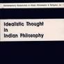 Idealistic Thought in Indian Philosophy :  Rise and Growth from the Vedic Times to the Kevaladvaita Vedanta up to Prakasananda of 16th century, including as propounded in the Mahayana Buddhism