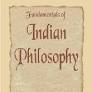 Fundamentals of Indian Philosophy