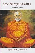 Sree Narayana Guru : A Critical Study