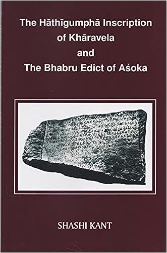 Hathigumpha Inscription of Kharavela and the Bhabru Edict of Asoka :  A Critical Study