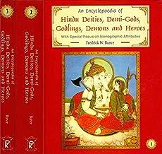 Encyclopaedia of Hindu Deities, Demi-gods, Godlings, Demons and Heros: with Special Focus on Iconographic Attributes (3 Vols. Set): With Special Focus on Iconographic Attributes

