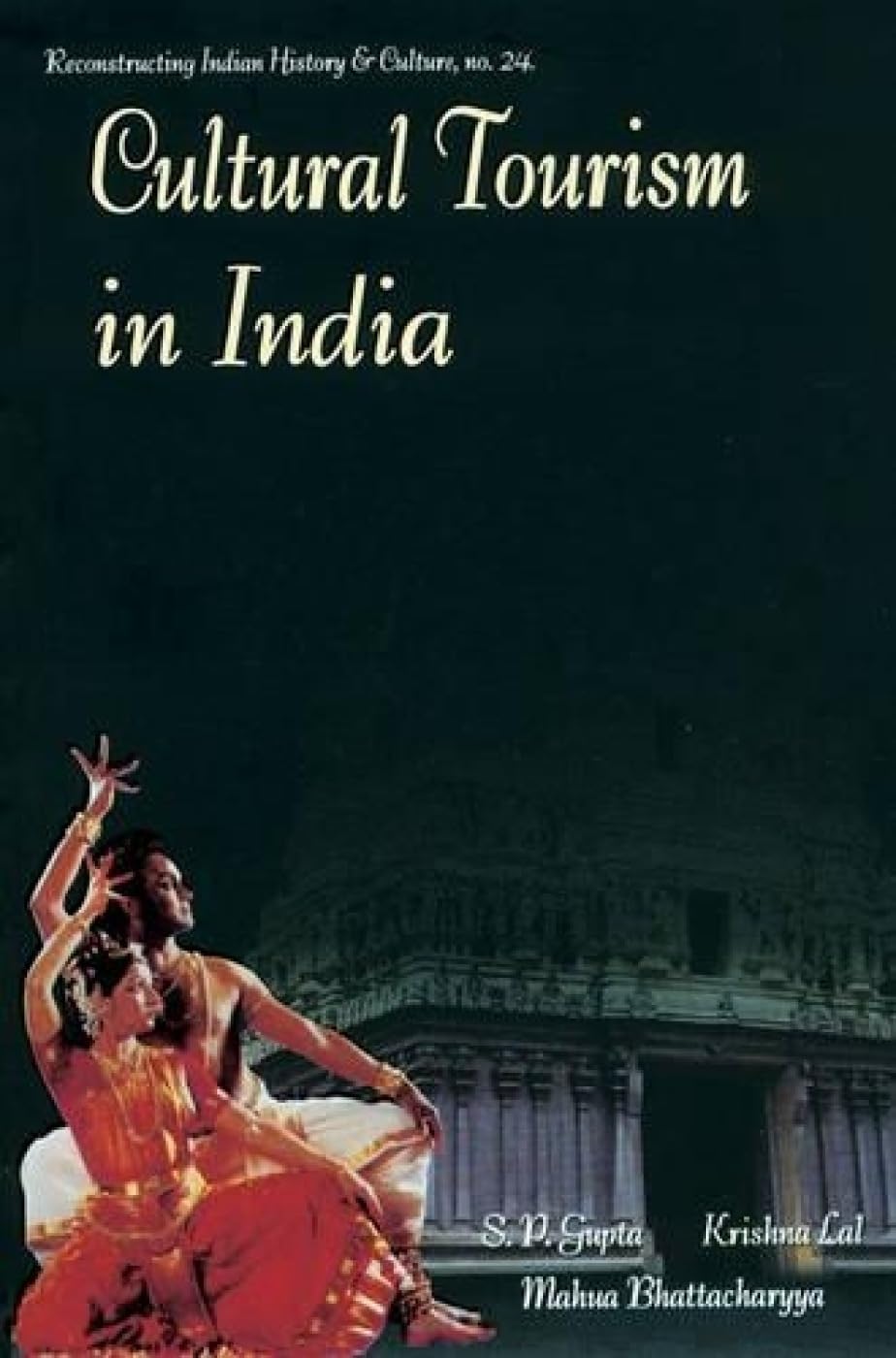 Cultural Tourism in India:  Museums, Monuments & Arts (Theory and Practice)