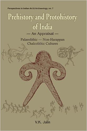 Prehistory and Protohistory of India: An Appraisal : Palaeolithic -- Non-Harappan Chalcolithic Cultures
