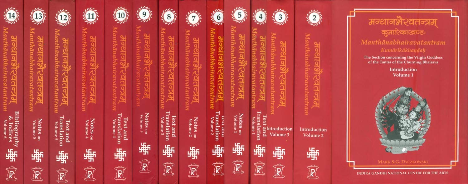 Manthanabhairavatantram, Kumarikakhandah : The Section concerning the Virgin Goddess of the Tantra of the Churning Bhairava (6 Vols. In 14 bindings)