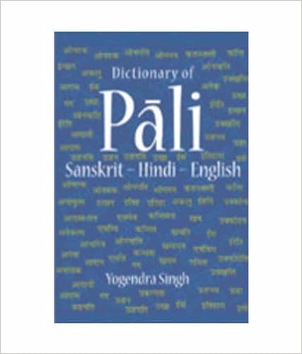 DICTIONARY OF PALI-SANSKRIT-HINDI-ENGLISH