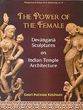 Power of the Female: Devangana Sculptures on Hindu Temple Architecture
