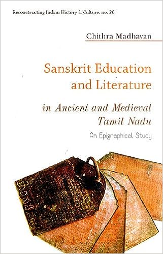 Sanskrit Education and Literature in Ancient and Medieval Tamil Nadu : An Epigraphical Study