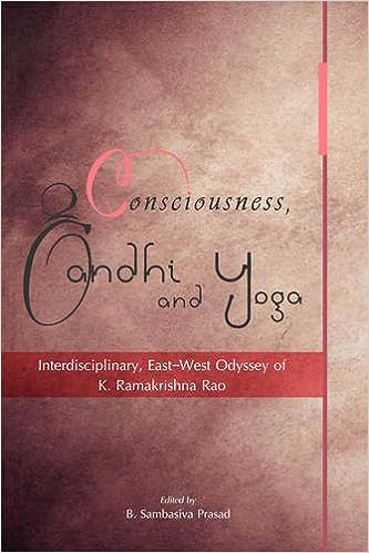 Consciousness, Gandhi and Yoga: An Interdisciplinary, East–West Odyssey of K. Ramakrishna   Rao