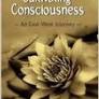 Cultivating Consciousness: An East-West Journey