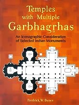 Temples with Multiple Garbhagrhas: An Iconographic Consideration of Selected Indian Monuments