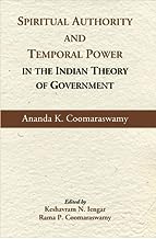 Spiritual Authority and Temporal Power: in the Indian Theory of Government