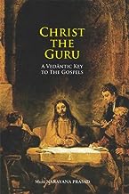 CHRIST THE GURU: A VEDANTIC KEY TO THE GOSPELS