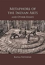 Metaphors of the Indian Arts and Other Essays