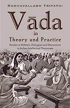Vada in Theory and Practice: Studies in Debates, Dialogues and Discussions in Indian   Intellectual Discourses
