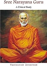 Sree Narayana Guru :  A Critical Study