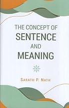 The Concept of Sentence and Meaning: Vistas in Indian Milieu