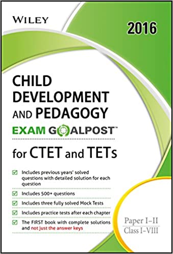 CHILD DEVELOPMENT AND PEDAGOGY EXAM GOALPOST FOR CTET AND TETS, PAPER I-II, CLASS I-VIII 