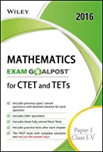 WILEY'S MATHEMATICS EXAM GOALPOST FOR CTET AND TETS, PAPER-I, CLASS I-V