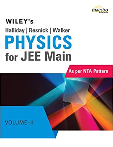 Wiley's Halliday / Resnick / Walker Physics for JEE Main, Vol - II, As per NTA Pattern