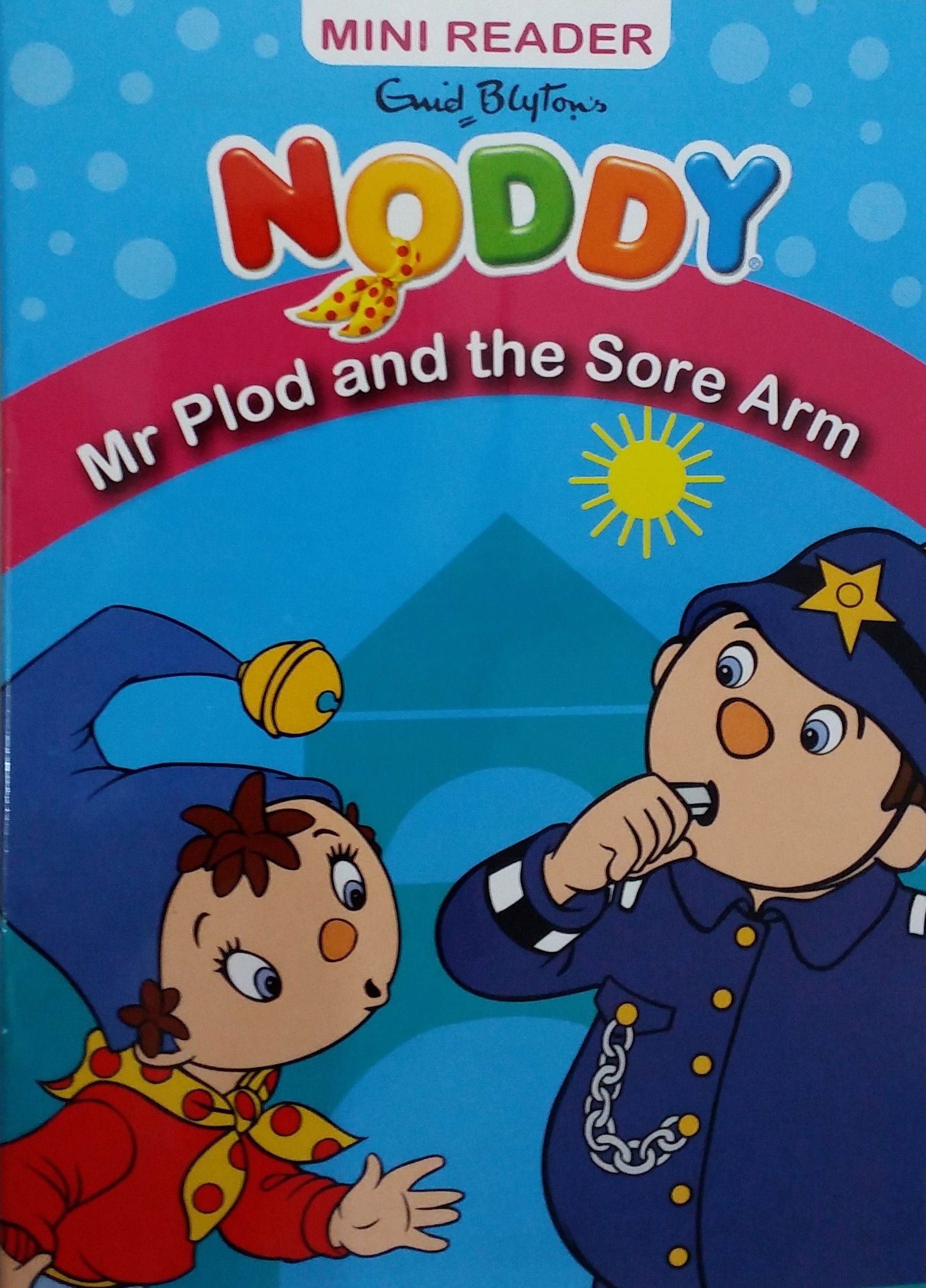 Noddy Mini Reader Mr Plod and The Sore Arm