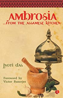 AMBROSIA FROM THE ASSAMESE KITCHEN