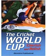 CRICKET WORLD CUP : CHERISH & RELISH