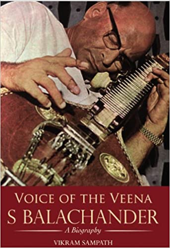 VOICE OF THE VEENA, S BALACHANDER: A BIOGRAPHY
