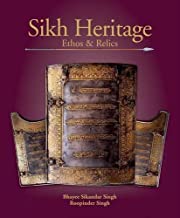SIKH HERITAGE: ETHOS AND RELICS