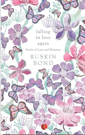 Falling In Love Again: Stories Of Love And Romance 