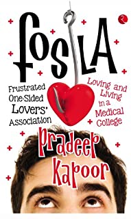 FOSLA: FRUSTRATED ONE-SIDED LOVERSâ' ASSOCIATION: LOVING AND LIVING IN A MEDICAL COLLEGE