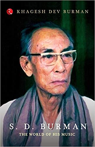 S.D. BURMAN: THE WORLD OF HIS MUSIC