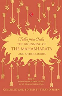 FABLES FROM INDIA: THE BEGINNING  OF THE MAHABHARATA AND OTHER STORIES