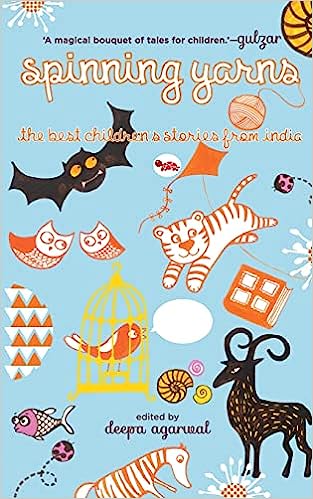 SPINNING YARNS: THE BEST CHILDREN'S STORIES FROM INDIA