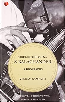 VOICE OF THE VEENA, S BALACHANDER: A BIOGRAPHY