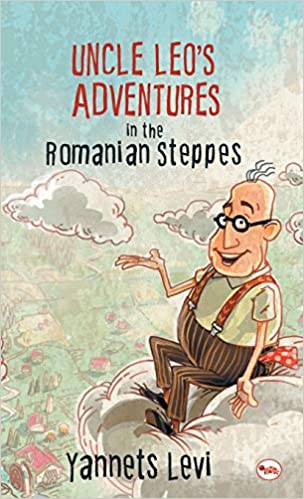 UNCLE LEOâ'S ADVENTURES IN THE ROMANIAN  STEPPES