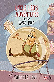 UNCLE LEOâ'S ADVENTURES IN THE WEST POLE