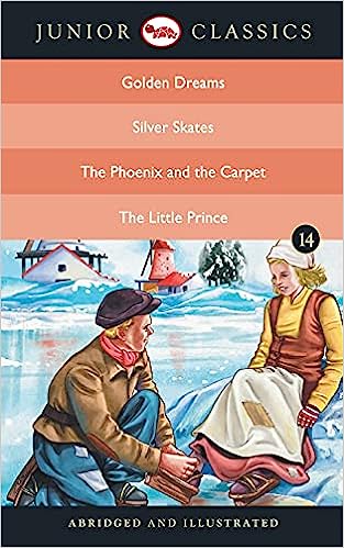 JUNIOR CLASSIC - BOOK 14 (GOLDEN DREAMS, SILVER SKATES, THE PHOENIX AND THE CARPET, THE LITTLE PRINCE