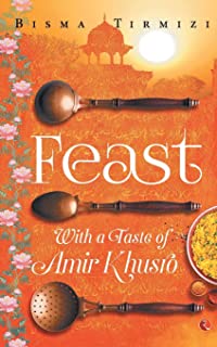 FEAST: WITH A TASTE OF AMIR KHUSRO