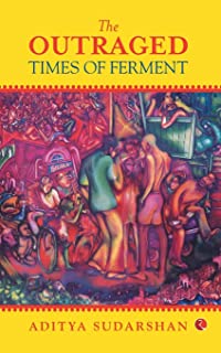 THE OUTRAGED: TIME OF FERMENT
