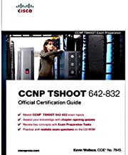 CCNP TSHOOT 642 - 832 OFFICIAL CERTIFICATION GUIDE
