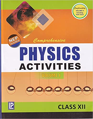 COMPREHENSIVE PHYSICS ACTIVITIES VOL.I & II- XII (NEP ALIGNED)