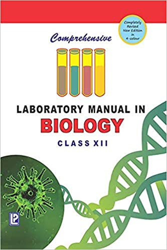 Comprehensive Laboratory Manual in Biology XII (4-Colour)