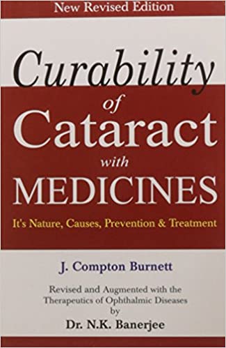 Curability of Cataract with Medicines: Its Nature, Causes, Prevention & Treatment: Revised Edition: 1 