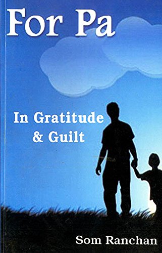For Pa: In Gratitude & Guilt
