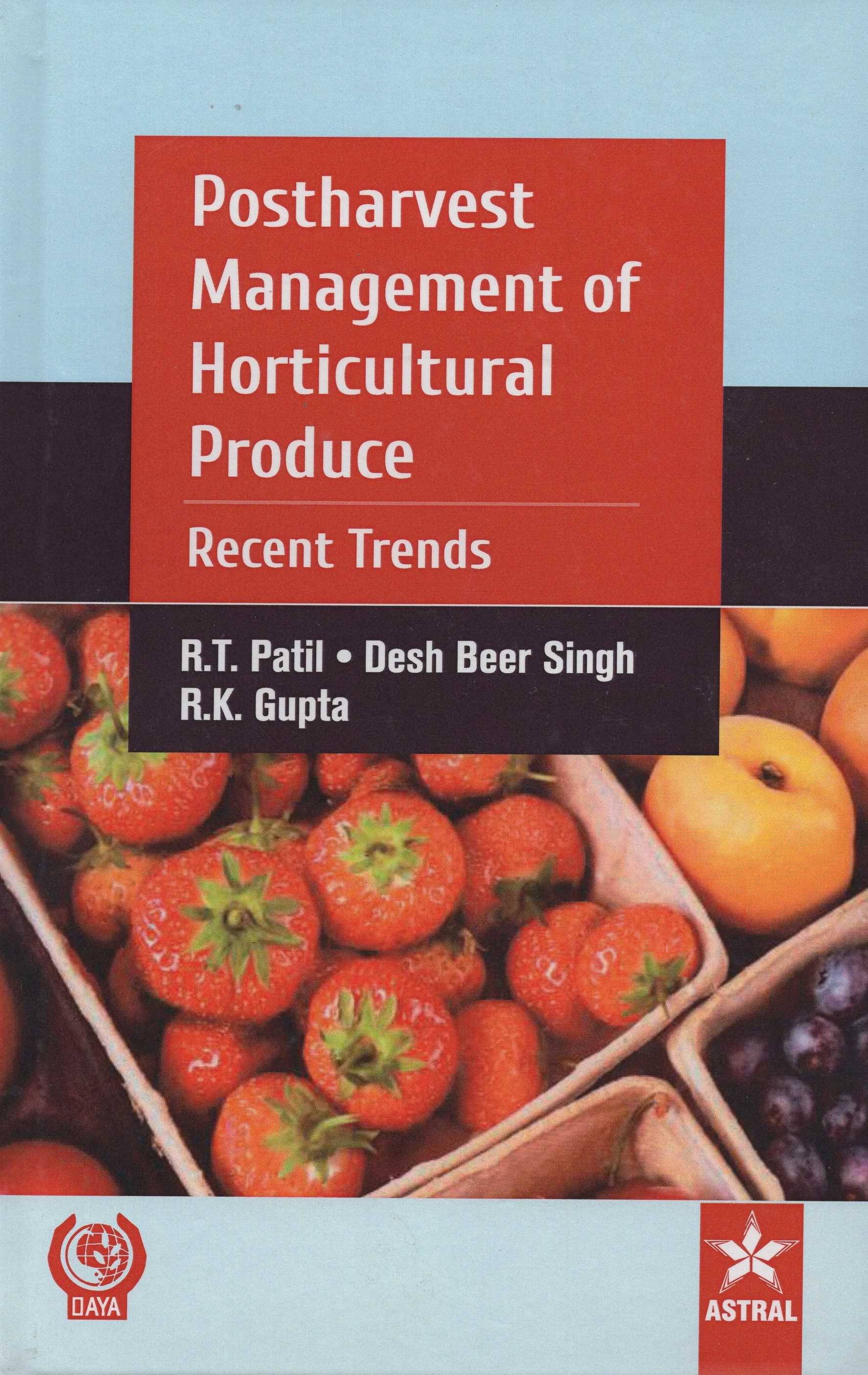 Postharvest Management of Horticultural Produce: Recent Trends 
