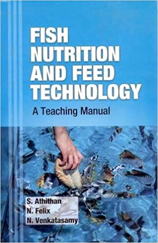 Fish Nutrition and Feed Technology: A Teaching Manual 