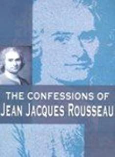 THE CONFESSIONS OF JEAN JACQUES ROUSSEAU