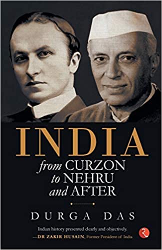 INDIA: FROM CURZON TO NEHRU & AFTER