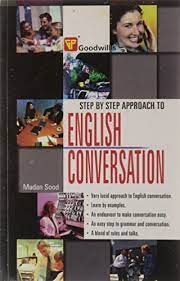 STEP BY STEP APPROACH TO ENGLISH CONVERSATION