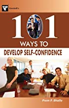101 WAYS TO DEVELOP SELF CONFIDENCE